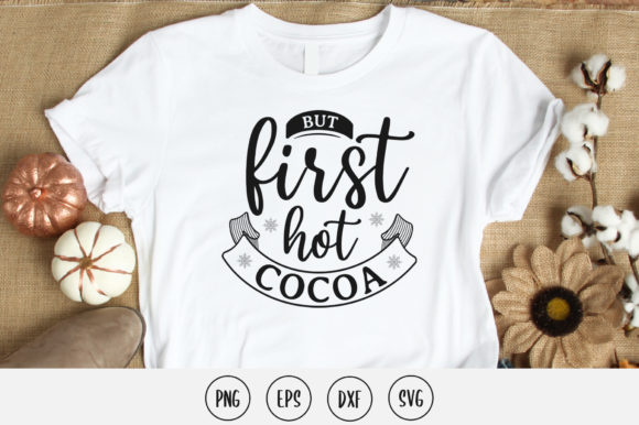 But First Hot Cocoa Svg Design: Graphics and Crafts