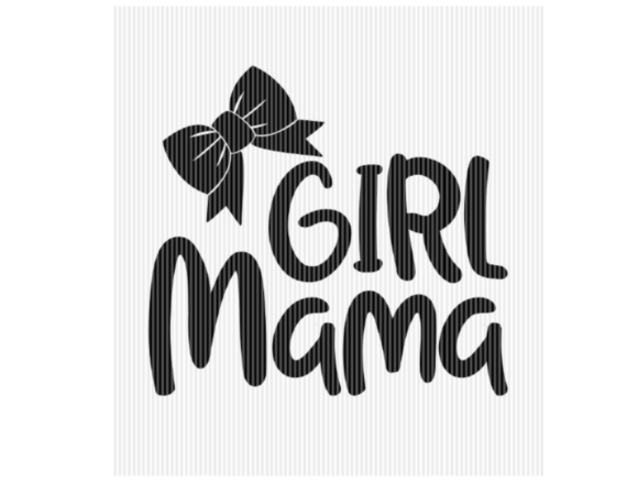 Girl Mama Graphics for Crafts & Mother’s Day