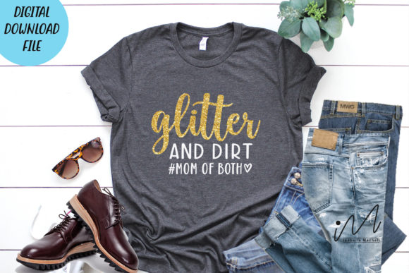 Glitter and Dirt Mom of Both Quote Graphics for Crafts