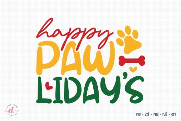 Happy Paw-Lidays SVG: Graphics for Crafts & Christmas