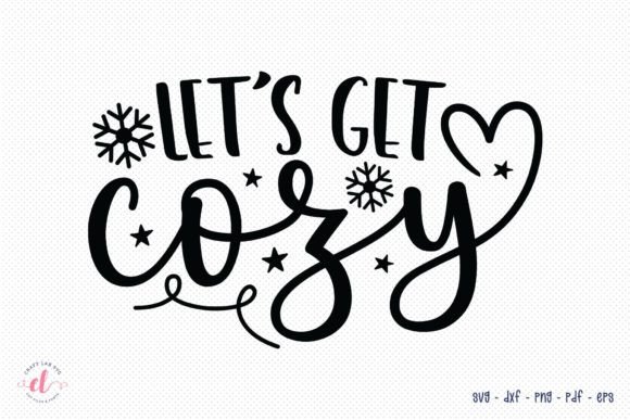 Let's Get Cozy SVG Winter SVG: Graphics and Crafts