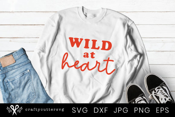Quote Wild at Heart: Graphics for Crafts